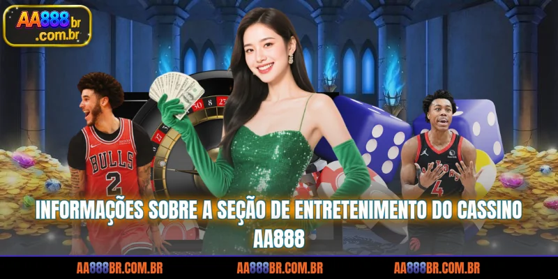 informacoes-sobre-a-secao-de-entretenimento-do-cassino-aa888
