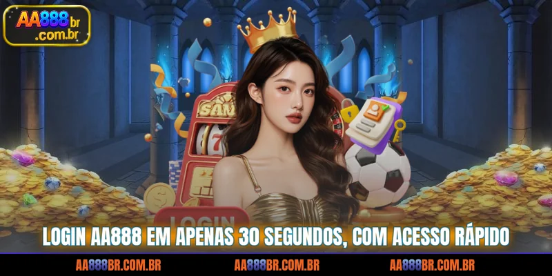 login-aa888-em-apenas-30-segundos-com-acesso-rapido