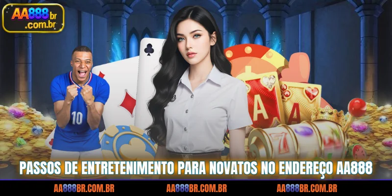 passos-de-entretenimento-para-novatos-no-endereco-aa888